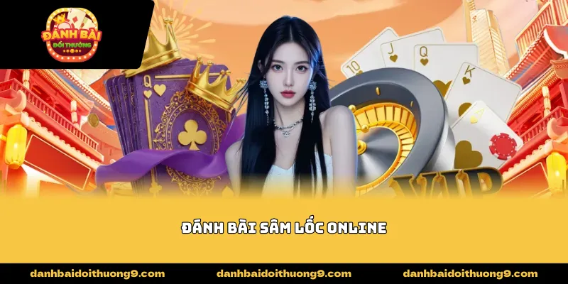 đánh bài sâm lốc online