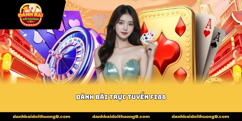 đánh bài trực tuyến fi88