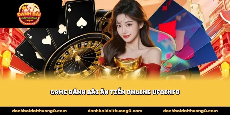 game đánh bài ăn tiền online ufoinfo