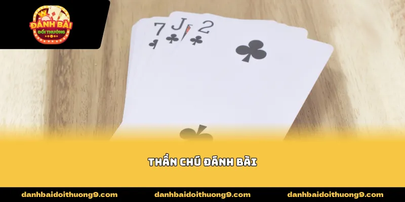 thần chú đánh bài